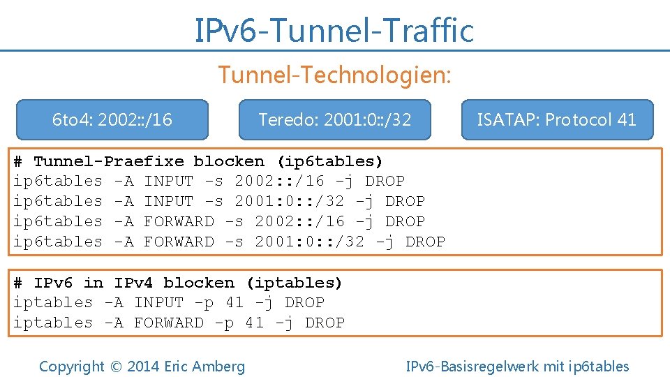 IPv 6 -Tunnel-Traffic Tunnel-Technologien: 6 to 4: 2002: : /16 Teredo: 2001: 0: :