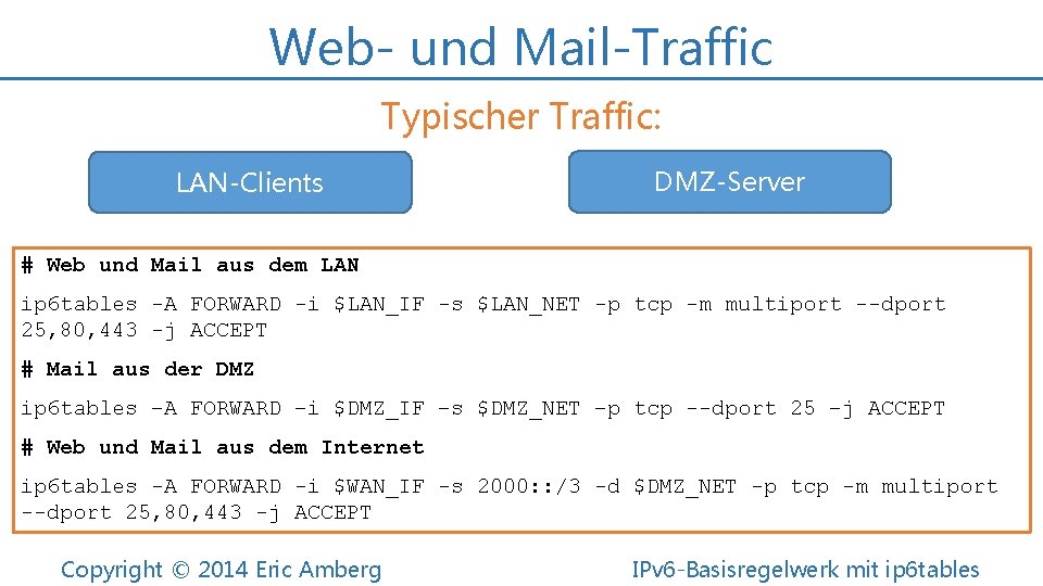 Web- und Mail-Traffic Typischer Traffic: LAN-Clients DMZ-Server # Web und Mail aus dem LAN