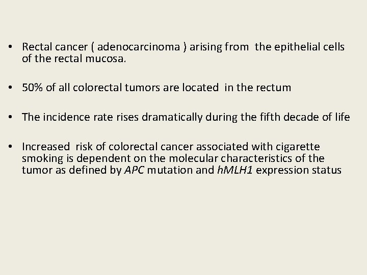  • Rectal cancer ( adenocarcinoma ) arising from the epithelial cells of the