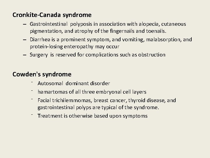 Cronkite-Canada syndrome – Gastrointestinal polyposis in association with alopecia, cutaneous pigmentation, and atrophy of