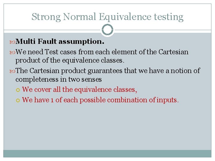 Strong Normal Equivalence testing Multi Fault assumption. We need Test cases from each element Strong Normal Equivalence testing Multi Fault assumption. We need Test cases from each element