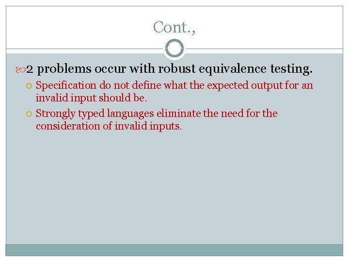 Cont. , 2 problems occur with robust equivalence testing. Specification do not define what