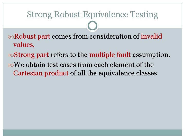 Strong Robust Equivalence Testing Robust part comes from consideration of invalid values, Strong part
