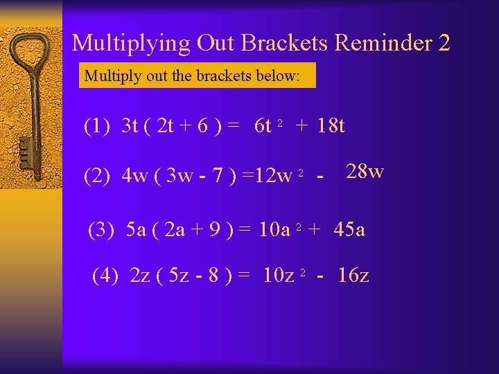 Multiplying Out Brackets Reminder 2 Multiply out the brackets below: (1) 3 t (