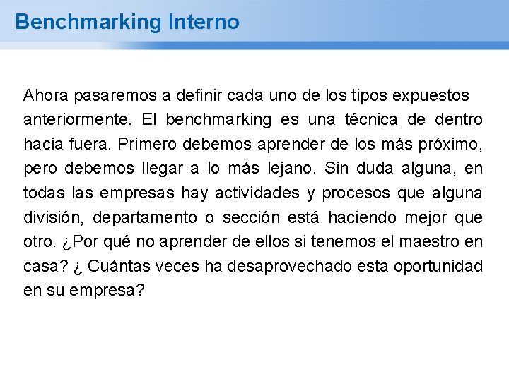 Benchmarking Interno Ahora pasaremos a definir cada uno de los tipos expuestos anteriormente. El