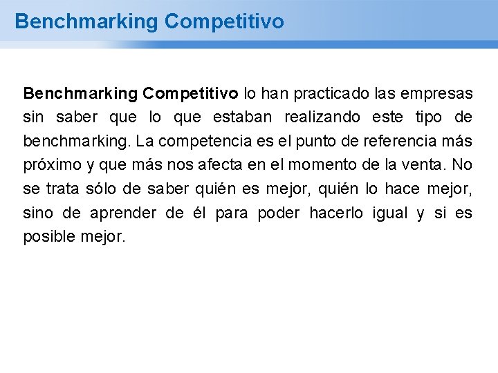 Benchmarking Competitivo lo han practicado las empresas sin saber que lo que estaban realizando