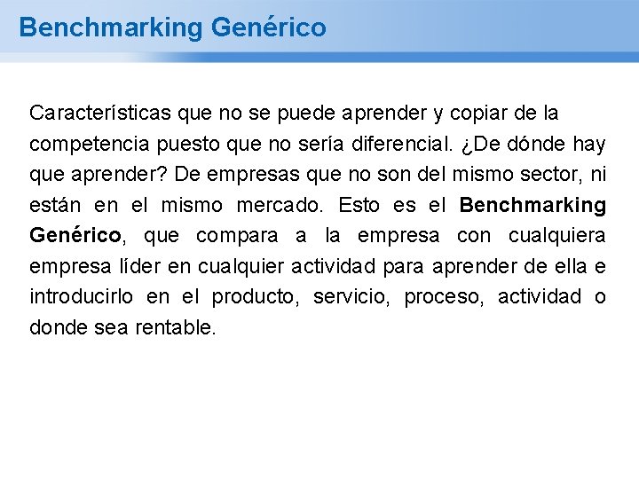 Benchmarking Genérico Características que no se puede aprender y copiar de la competencia puesto