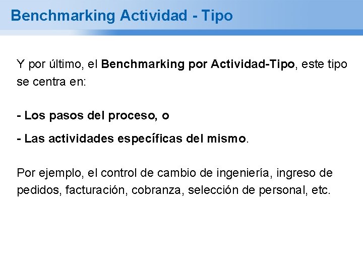 Benchmarking Actividad - Tipo Y por último, el Benchmarking por Actividad-Tipo, este tipo se