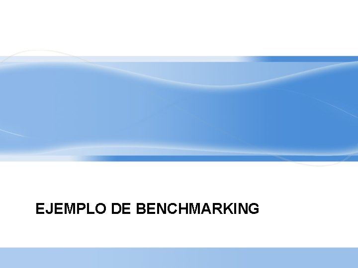 EJEMPLO DE BENCHMARKING 