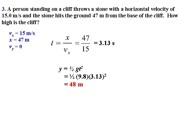 3. A person standing on a cliff throws a stone with a horizontal velocity