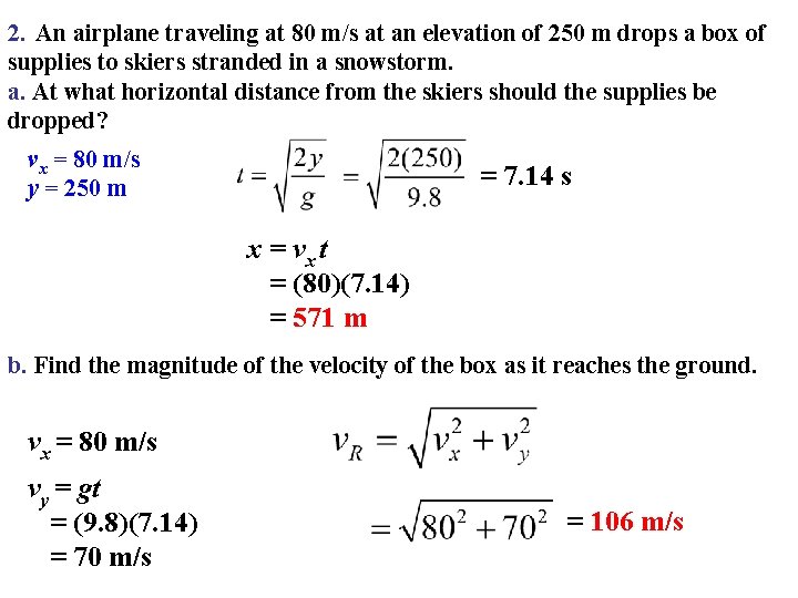 2. An airplane traveling at 80 m/s at an elevation of 250 m drops