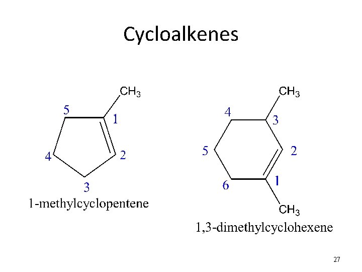 Cycloalkenes 27 