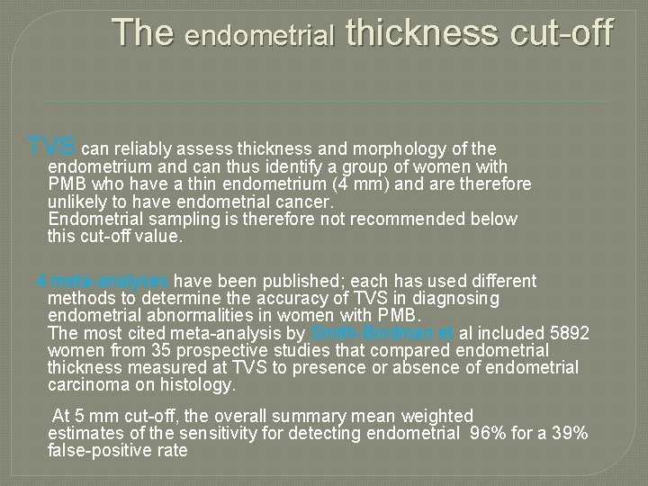 The endometrial thickness cut-off TVS can reliably assess thickness and morphology of the endometrium