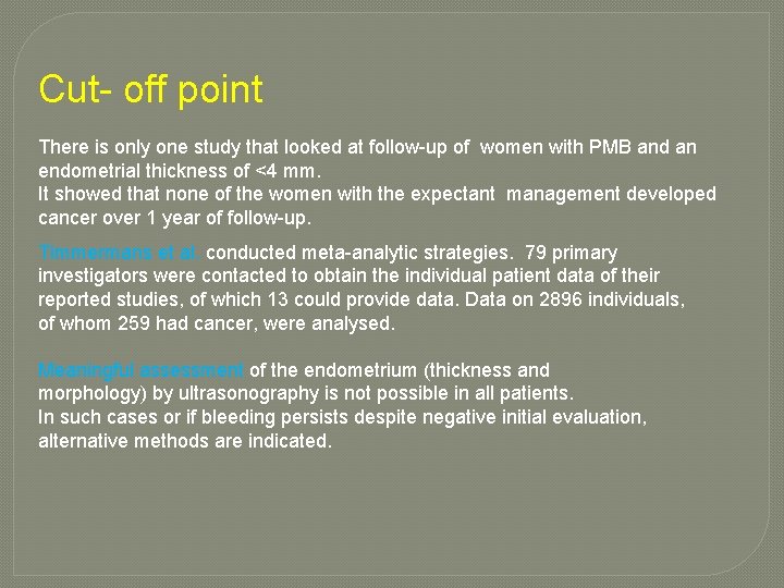 Cut- off point There is only one study that looked at follow-up of women