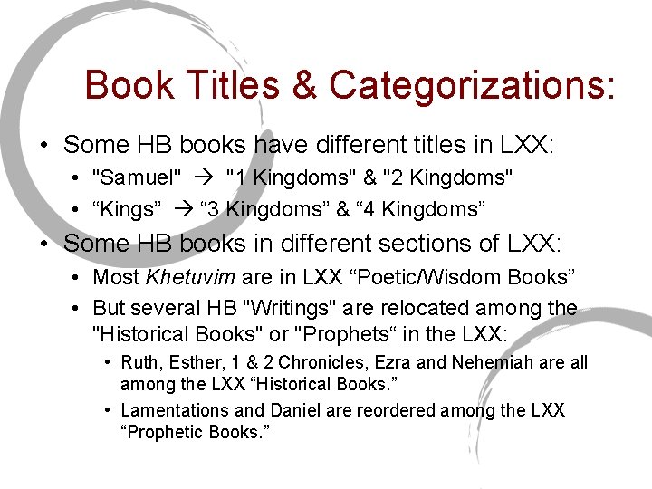 Book Titles & Categorizations: • Some HB books have different titles in LXX: •