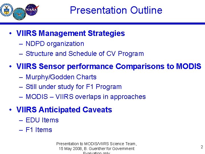 Presentation Outline • VIIRS Management Strategies – NDPD organization – Structure and Schedule of