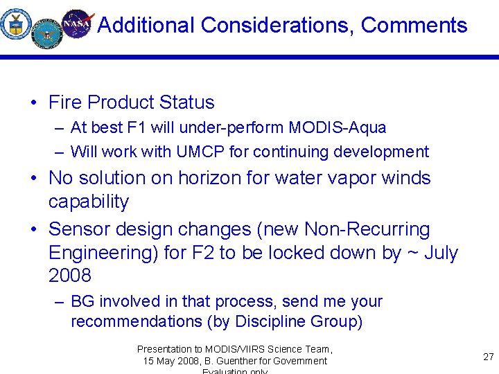 Additional Considerations, Comments • Fire Product Status – At best F 1 will under-perform