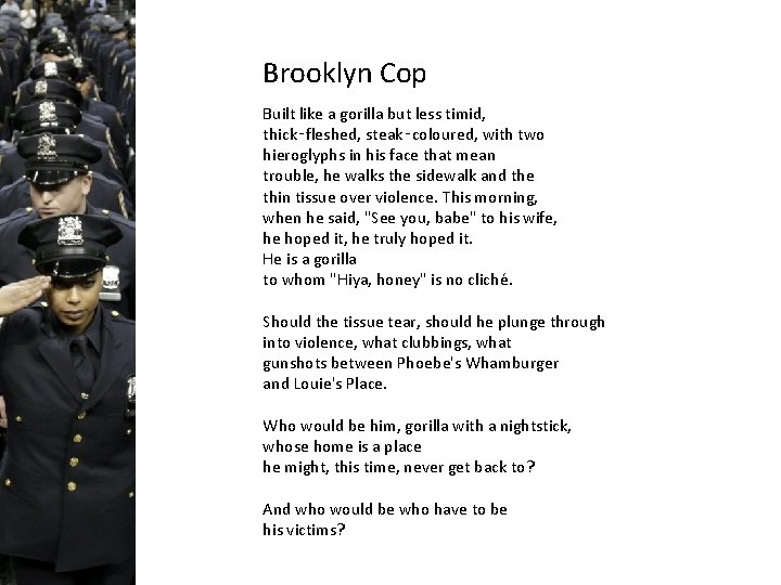 Brooklyn Cop Built like a gorilla but less timid, thick‑fleshed, steak‑coloured, with two hieroglyphs