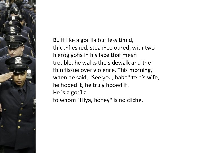 Built like a gorilla but less timid, thick‑fleshed, steak‑coloured, with two hieroglyphs in his