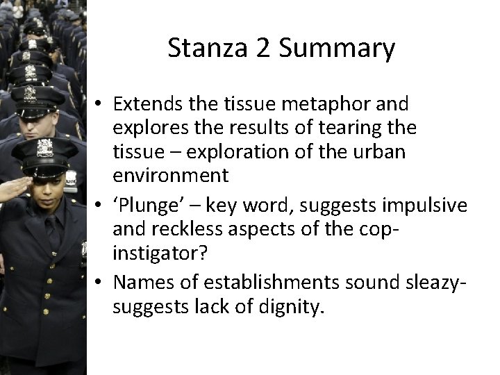 Stanza 2 Summary • Extends the tissue metaphor and explores the results of tearing