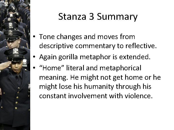 Stanza 3 Summary • Tone changes and moves from descriptive commentary to reflective. •