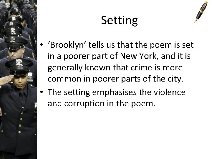 Setting • ‘Brooklyn’ tells us that the poem is set in a poorer part