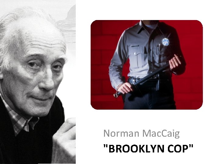 Norman Mac. Caig "BROOKLYN COP" 