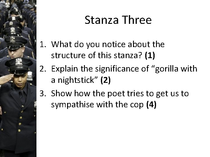 Stanza Three 1. What do you notice about the structure of this stanza? (1)