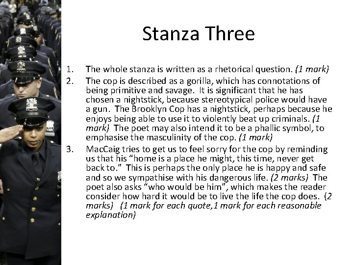 Stanza Three 1. 2. 3. The whole stanza is written as a rhetorical question.