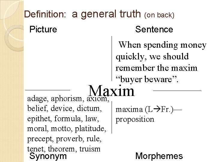 Definition: a general truth Picture (on back) Sentence When spending money quickly, we should