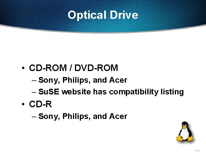 Optical Drive • CD-ROM / DVD-ROM – Sony, Philips, and Acer – Su. SE