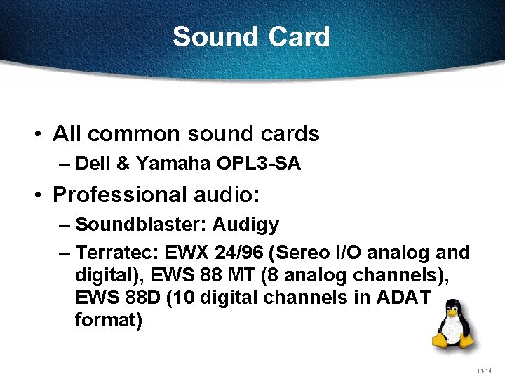 Sound Card • All common sound cards – Dell & Yamaha OPL 3 -SA