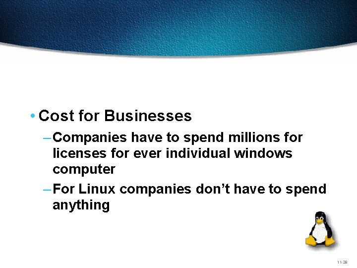  • Cost for Businesses – Companies have to spend millions for licenses for