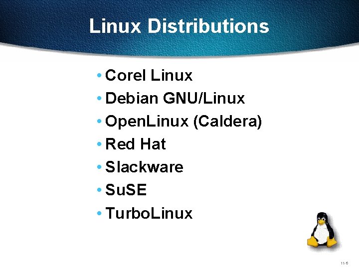 Linux Distributions • Corel Linux • Debian GNU/Linux • Open. Linux (Caldera) • Red