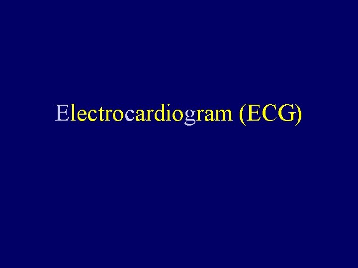 Electrocardiogram (ECG) 