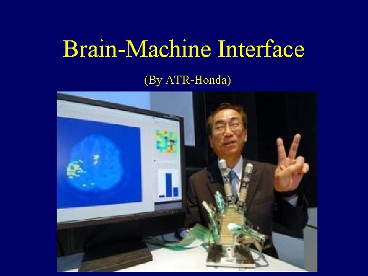 Brain-Machine Interface (By ATR-Honda) 