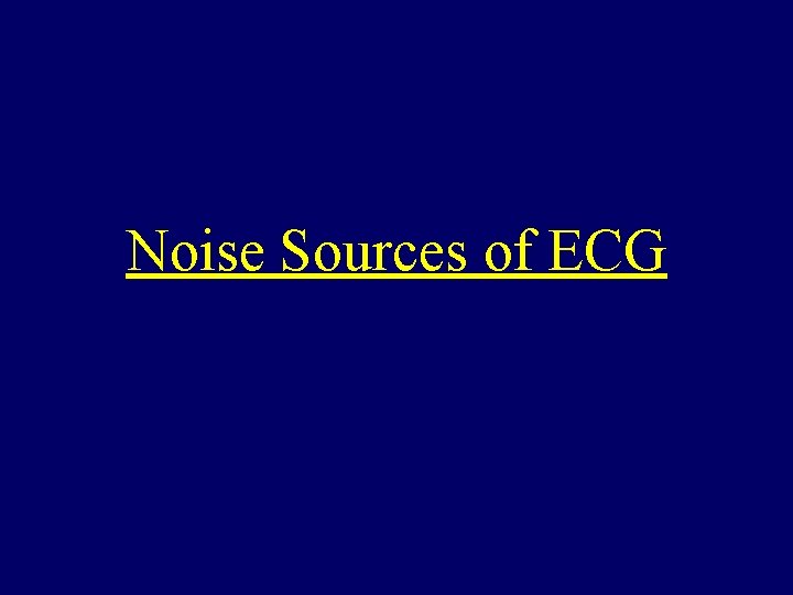 Noise Sources of ECG 
