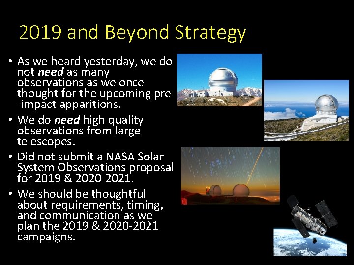 2019 and Beyond Strategy • As we heard yesterday, we do not need as