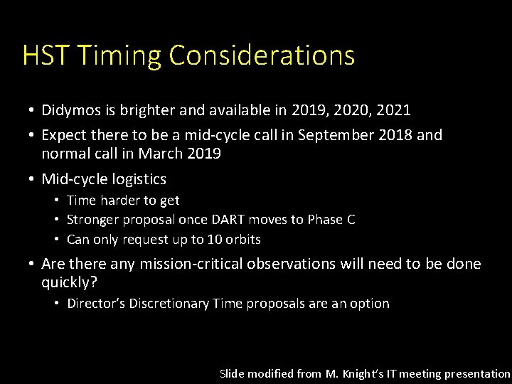 HST Timing Considerations • Didymos is brighter and available in 2019, 2020, 2021 •