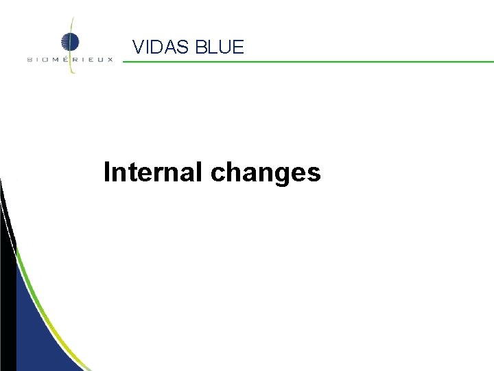 VIDAS BLUE Internal changes VIDAS BLUE Internal changes