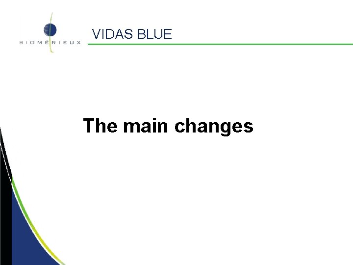 VIDAS BLUE The main changes 