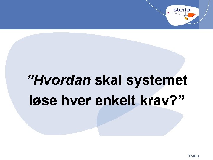 ”Hvordan skal systemet løse hver enkelt krav? ” p 12 | 07/12/2020 Presentation title