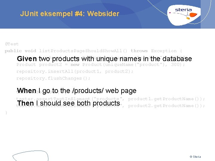 JUnit eksempel #4: Websider @Test public void list. Products. Page. Should. Show. All() throws