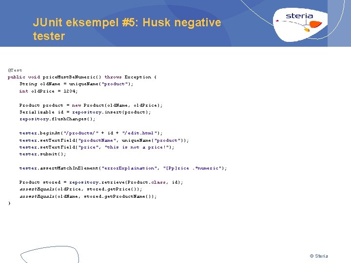 JUnit eksempel #5: Husk negative tester @Test public void price. Must. Be. Numeric() throws