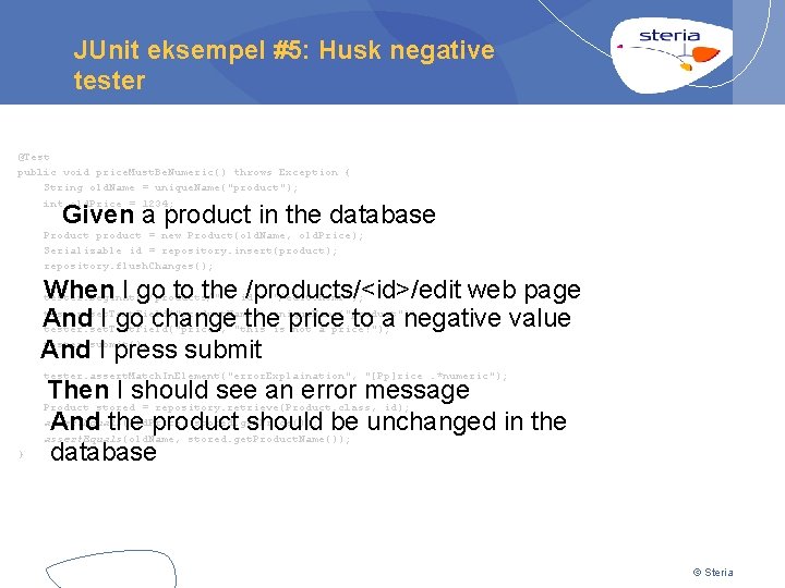 JUnit eksempel #5: Husk negative tester @Test public void price. Must. Be. Numeric() throws