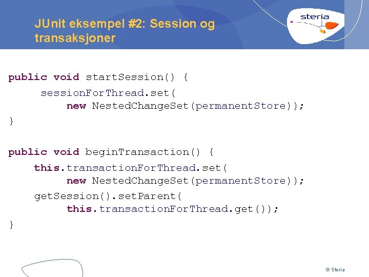 JUnit eksempel #2: Session og transaksjoner public void start. Session() { session. For. Thread.