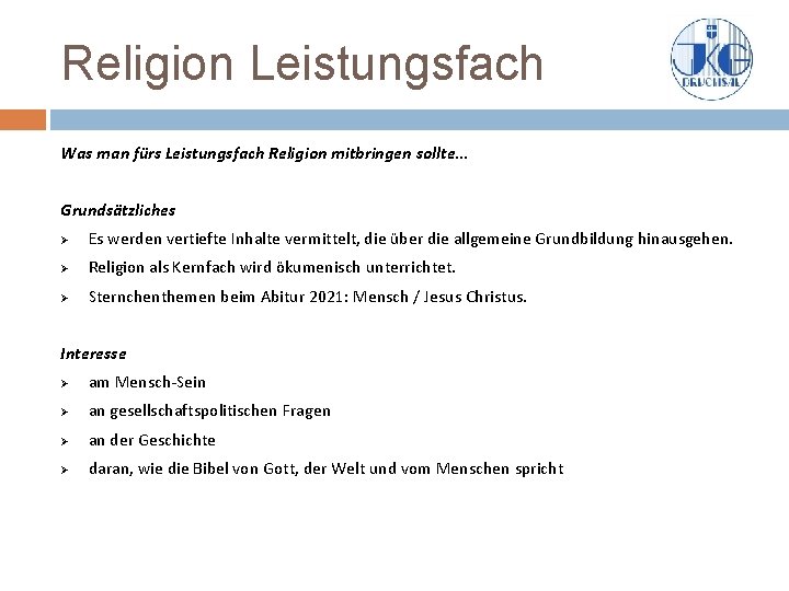 Religion Leistungsfach Was man fürs Leistungsfach Religion mitbringen sollte… Grundsätzliches Ø Es werden vertiefte