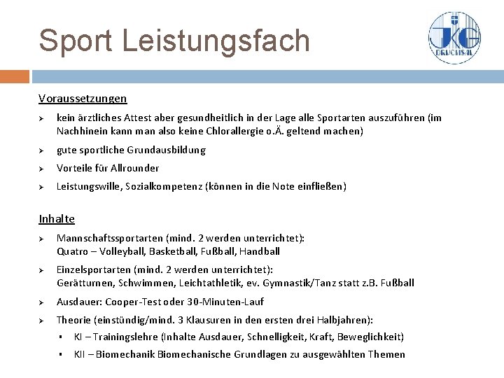 Sport Leistungsfach Voraussetzungen Ø kein ärztliches Attest aber gesundheitlich in der Lage alle Sportarten