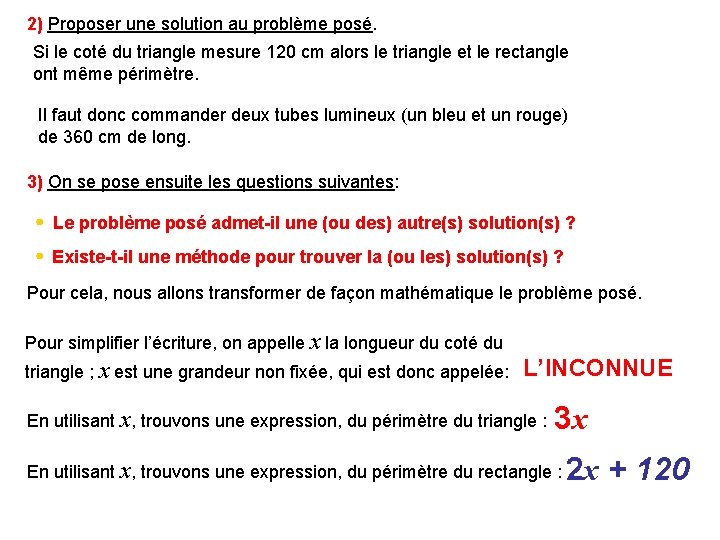 2) Proposer une solution au problème posé. Si le coté du triangle mesure 120