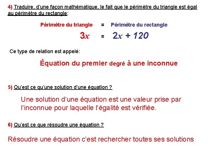 4) Traduire, d’une façon mathématique, le fait que le périmètre du triangle est égal